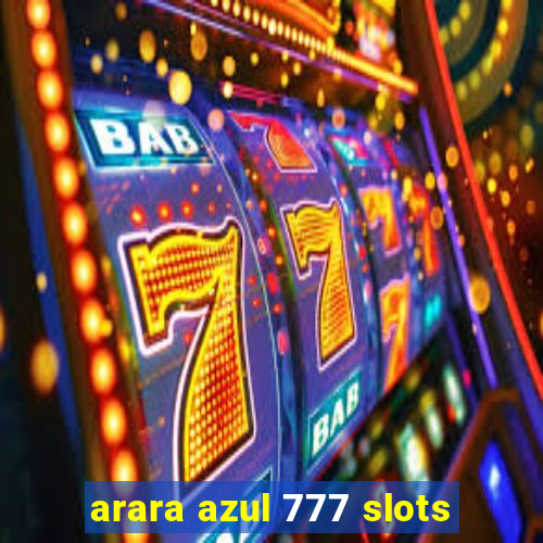 arara azul 777 slots